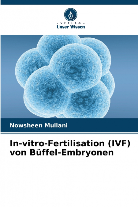 In-vitro-Fertilisation (IVF) von Büffel-Embryonen