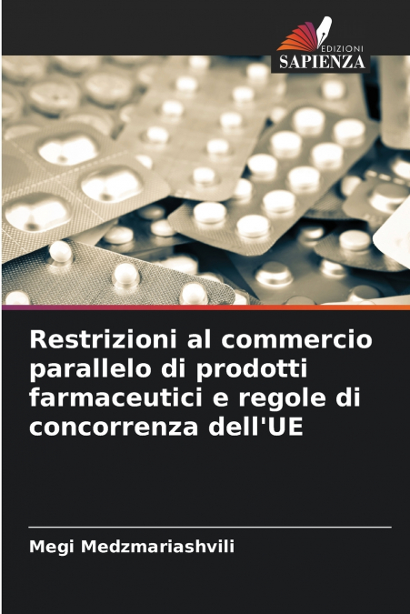 Restrizioni al commercio parallelo di prodotti farmaceutici e regole di concorrenza dell’UE