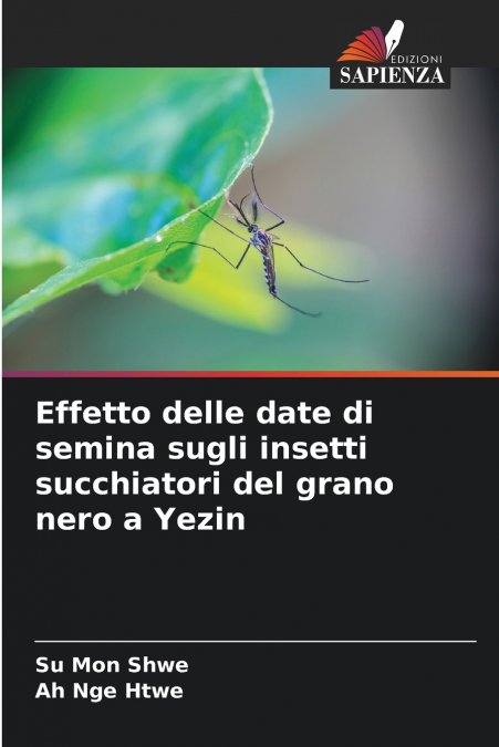 Effetto delle date di semina sugli insetti succhiatori del grano nero a Yezin