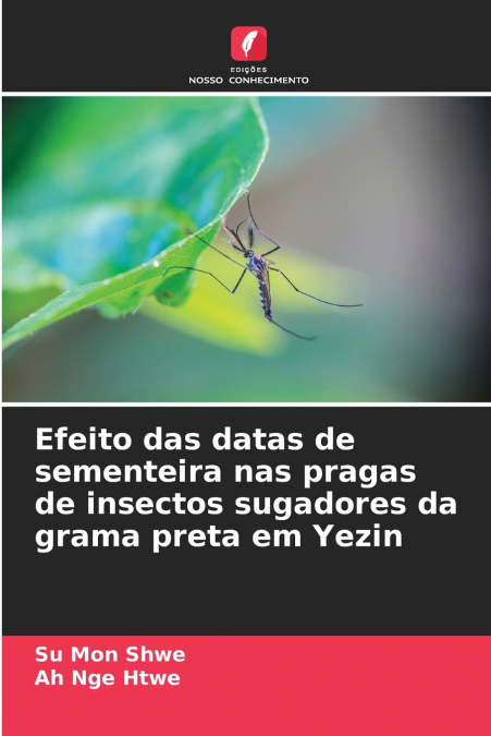 Efeito das datas de sementeira nas pragas de insectos sugadores da grama preta em Yezin