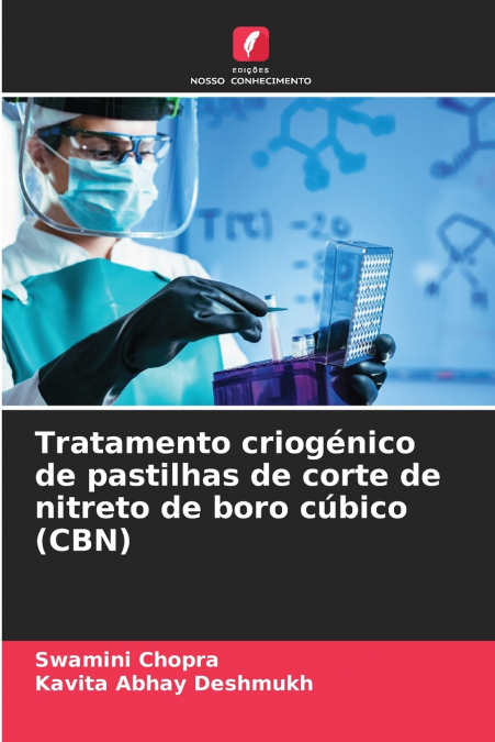 Tratamento criogénico de pastilhas de corte de nitreto de boro cúbico (CBN)