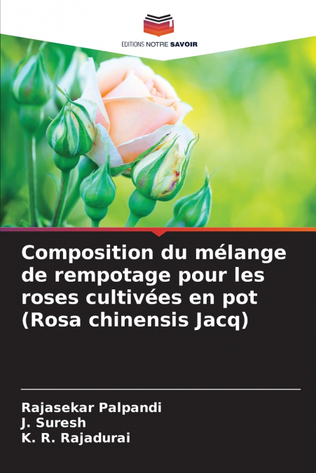 Composition du mélange de rempotage pour les roses cultivées en pot (Rosa chinensis Jacq)