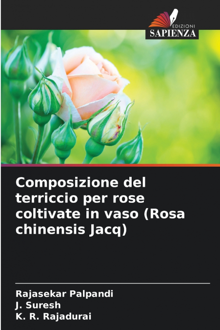 Composizione del terriccio per rose coltivate in vaso (Rosa chinensis Jacq)