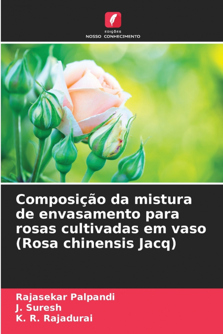 Composição da mistura de envasamento para rosas cultivadas em vaso (Rosa chinensis Jacq)