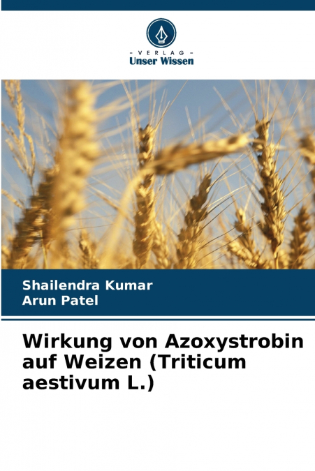 Wirkung von Azoxystrobin auf Weizen (Triticum aestivum L.)