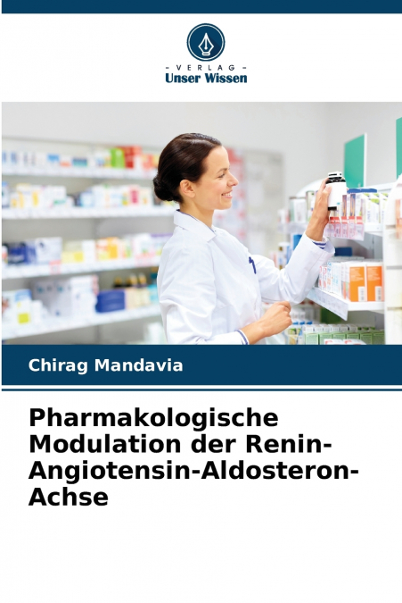 Pharmakologische Modulation der Renin-Angiotensin-Aldosteron-Achse