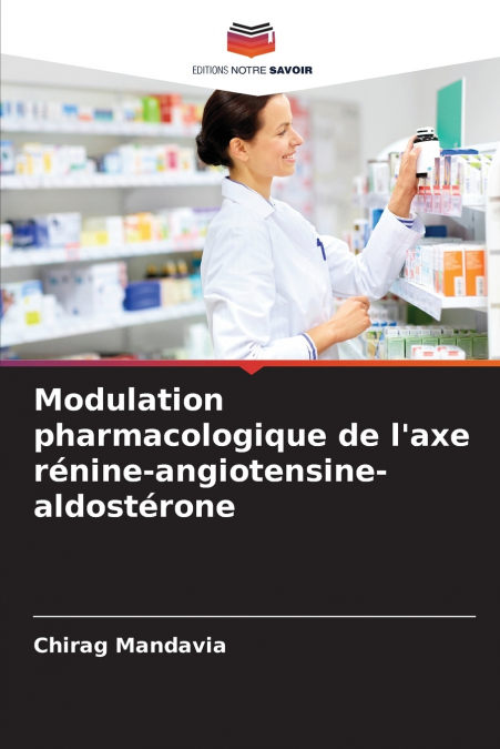 Modulation pharmacologique de l’axe rénine-angiotensine-aldostérone