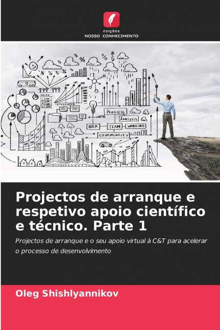 Projectos de arranque e respetivo apoio científico e técnico. Parte 1