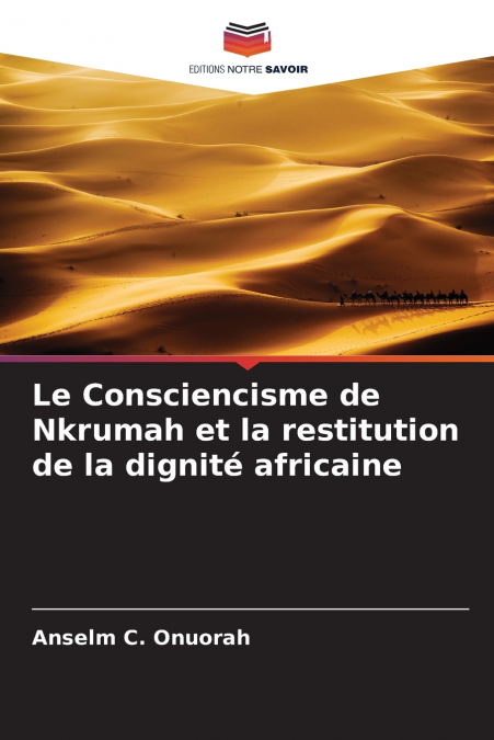 Le Consciencisme de Nkrumah et la restitution de la dignité africaine