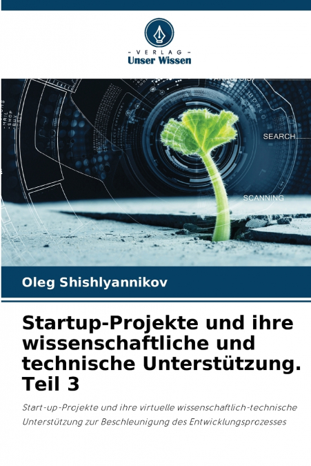 Startup-Projekte und ihre wissenschaftliche und technische Unterstützung. Teil 3