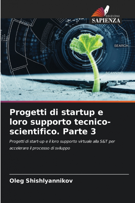 Progetti di startup e loro supporto tecnico-scientifico. Parte 3