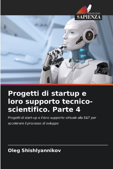 Progetti di startup e loro supporto tecnico-scientifico. Parte 4