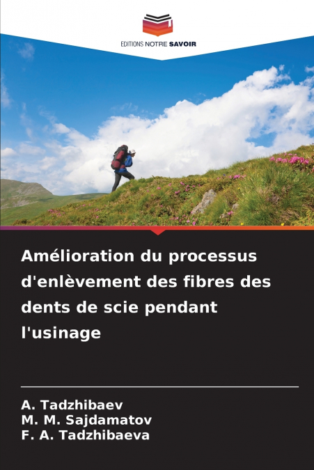 Amélioration du processus d’enlèvement des fibres des dents de scie pendant l’usinage