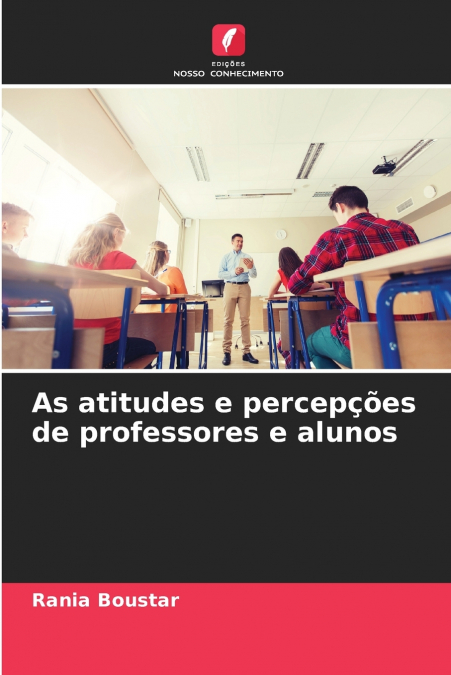 As atitudes e percepções de professores e alunos