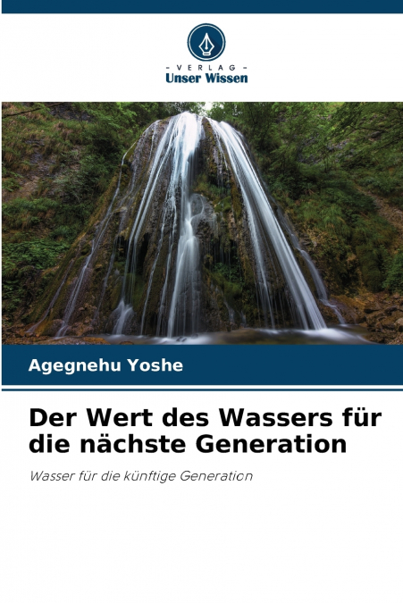 Der Wert des Wassers für die nächste Generation