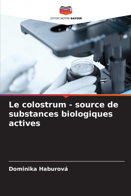Le colostrum - source de substances biologiques actives