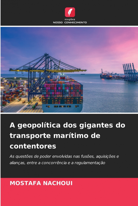 A geopolítica dos gigantes do transporte marítimo de contentores