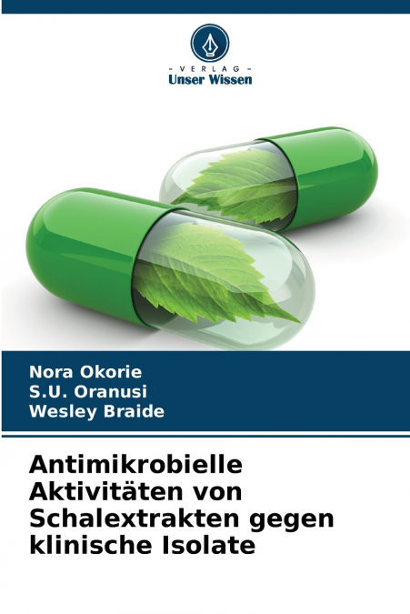 Antimikrobielle Aktivitäten von Schalextrakten gegen klinische Isolate