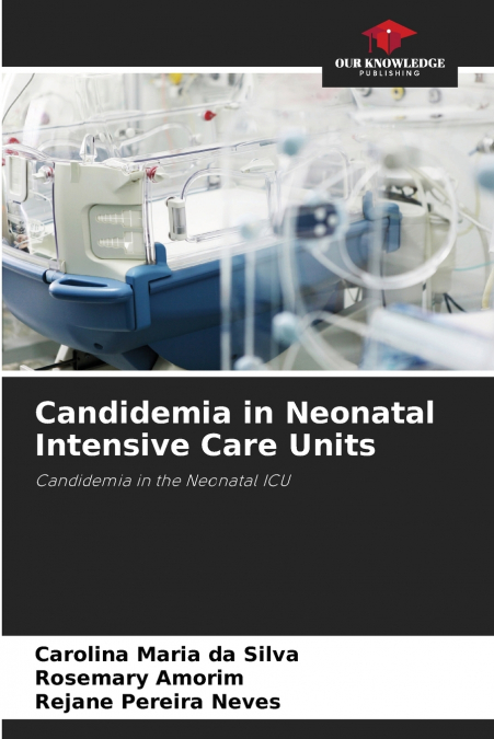 Candidemia in Neonatal Intensive Care Units