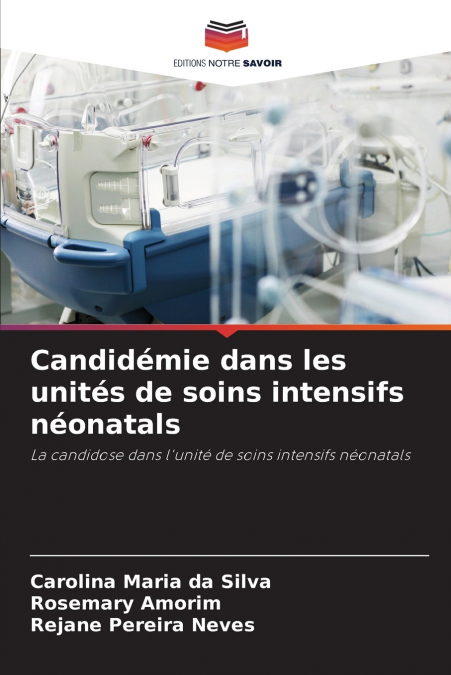 Candidémie dans les unités de soins intensifs néonatals