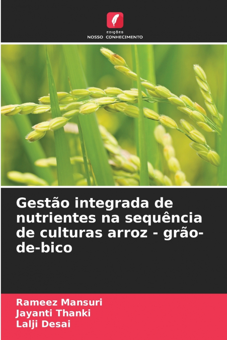 Gestão integrada de nutrientes na sequência de culturas arroz - grão-de-bico