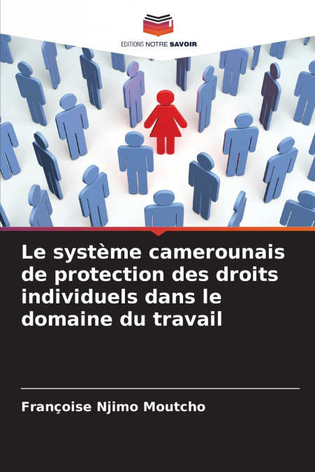 Le système camerounais de protection des droits individuels dans le domaine du travail