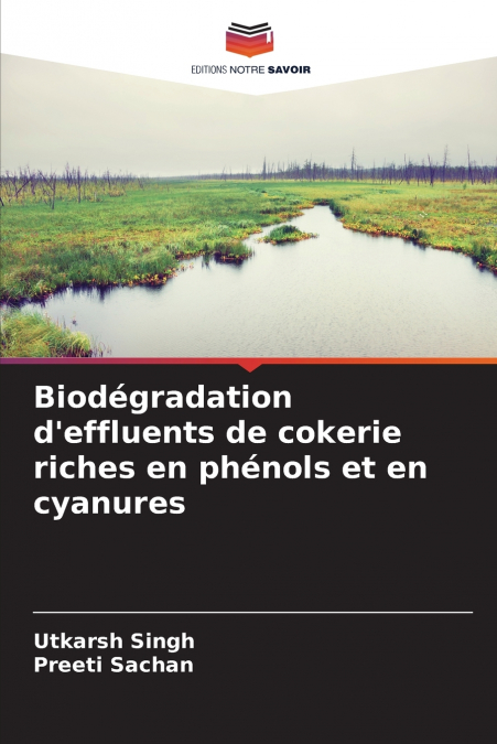 Biodégradation d’effluents de cokerie riches en phénols et en cyanures