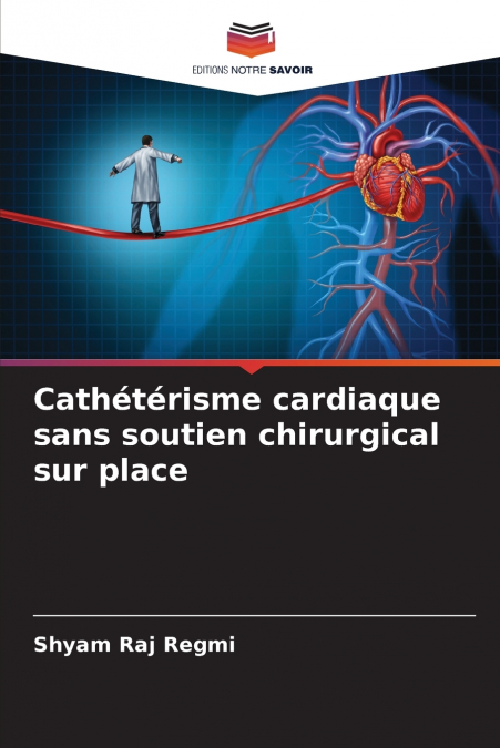 Cathétérisme cardiaque sans soutien chirurgical sur place