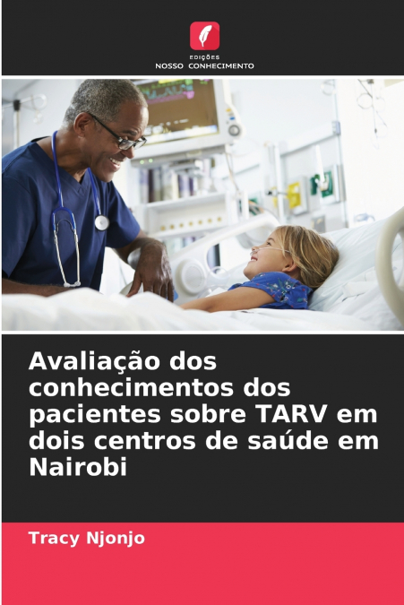 Avaliação dos conhecimentos dos pacientes sobre TARV em dois centros de saúde em Nairobi