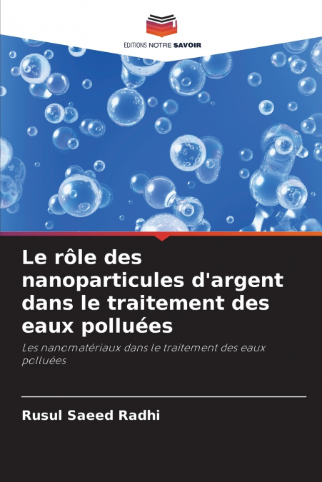 Le rôle des nanoparticules d’argent dans le traitement des eaux polluées