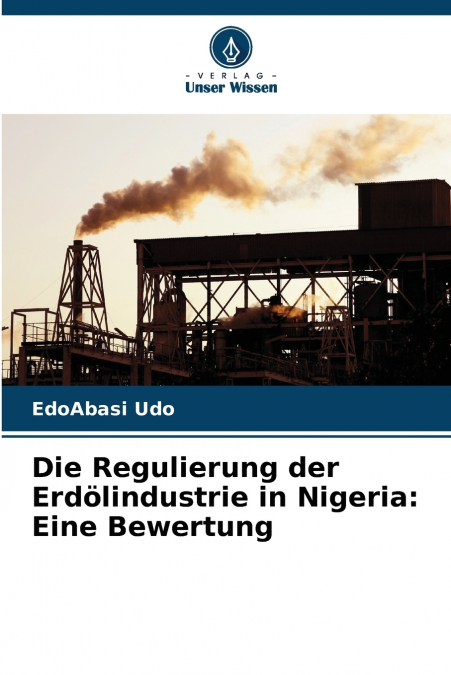 Die Regulierung der Erdölindustrie in Nigeria