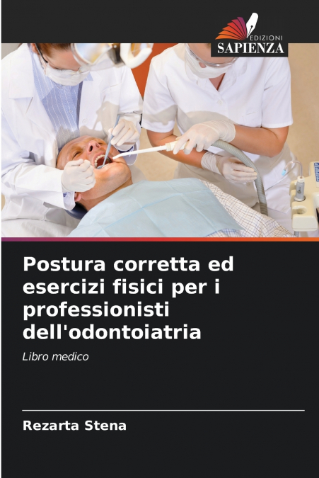 Postura corretta ed esercizi fisici per i professionisti dell’odontoiatria
