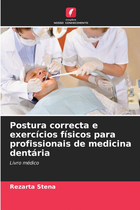Postura correcta e exercícios físicos para profissionais de medicina dentária
