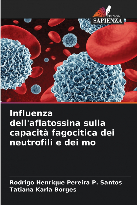Influenza dell’aflatossina sulla capacità fagocitica dei neutrofili e dei mo