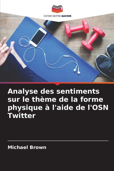 Analyse des sentiments sur le thème de la forme physique à l’aide de l’OSN Twitter