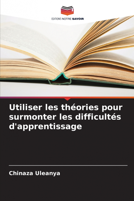 Utiliser les théories pour surmonter les difficultés d’apprentissage