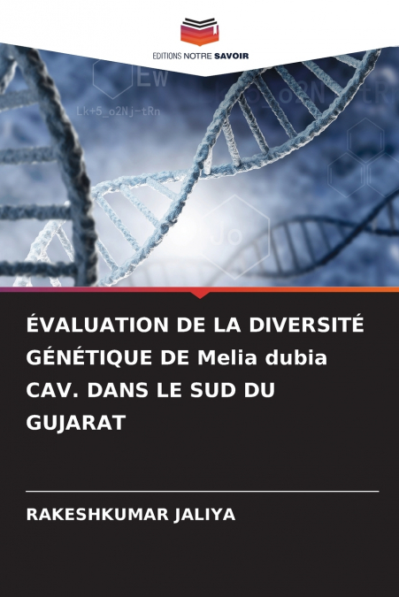 ÉVALUATION DE LA DIVERSITÉ GÉNÉTIQUE DE Melia dubia CAV. DANS LE SUD DU GUJARAT