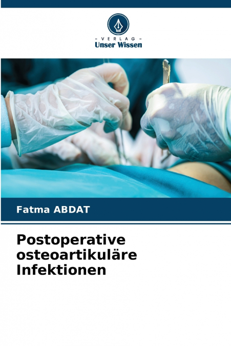 Postoperative osteoartikuläre Infektionen