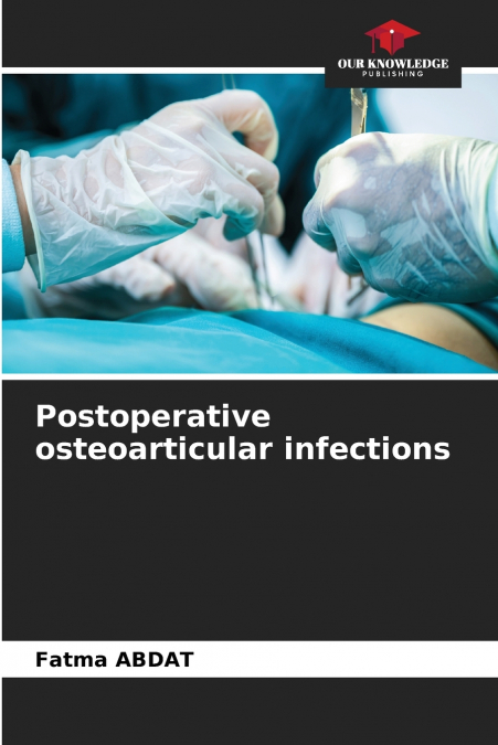 Postoperative osteoarticular infections