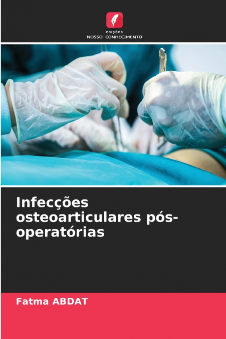 Infecções osteoarticulares pós-operatórias