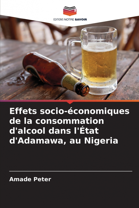 Effets socio-économiques de la consommation d’alcool dans l’État d’Adamawa, au Nigeria