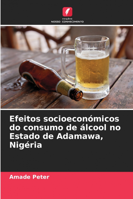 Efeitos socioeconómicos do consumo de álcool no Estado de Adamawa, Nigéria