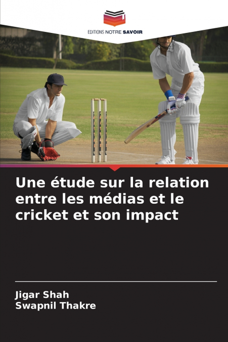 Une étude sur la relation entre les médias et le cricket et son impact