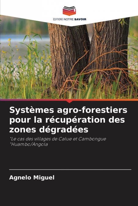 Systèmes agro-forestiers pour la récupération des zones dégradées