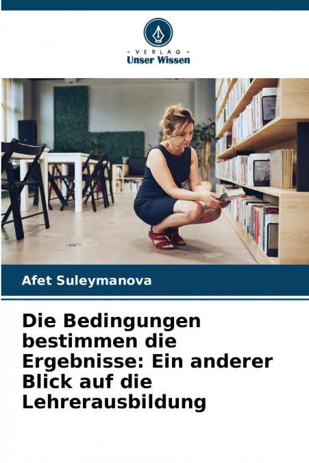Die Bedingungen bestimmen die Ergebnisse