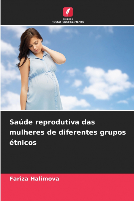 Saúde reprodutiva das mulheres de diferentes grupos étnicos