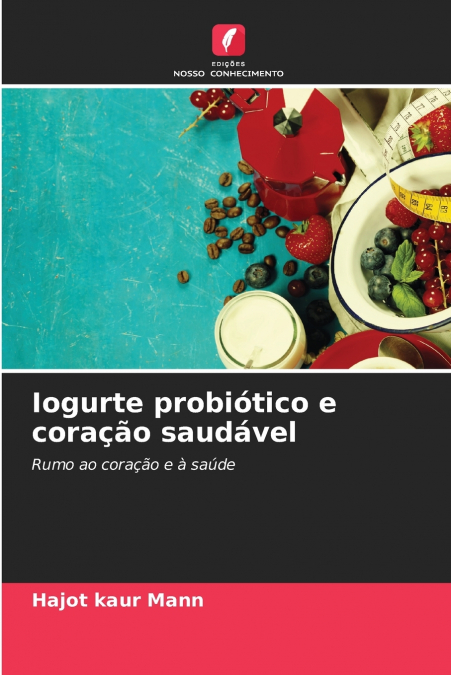 Iogurte probiótico e coração saudável
