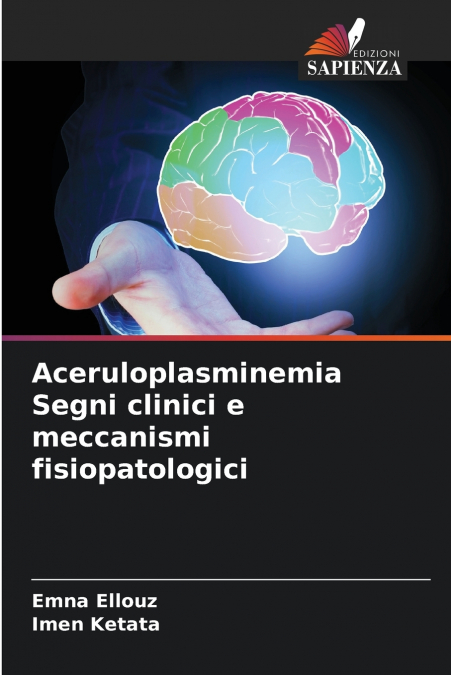 Aceruloplasminemia Segni clinici e meccanismi fisiopatologici
