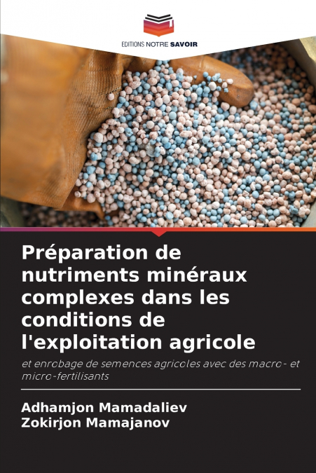 Préparation de nutriments minéraux complexes dans les conditions de l’exploitation agricole