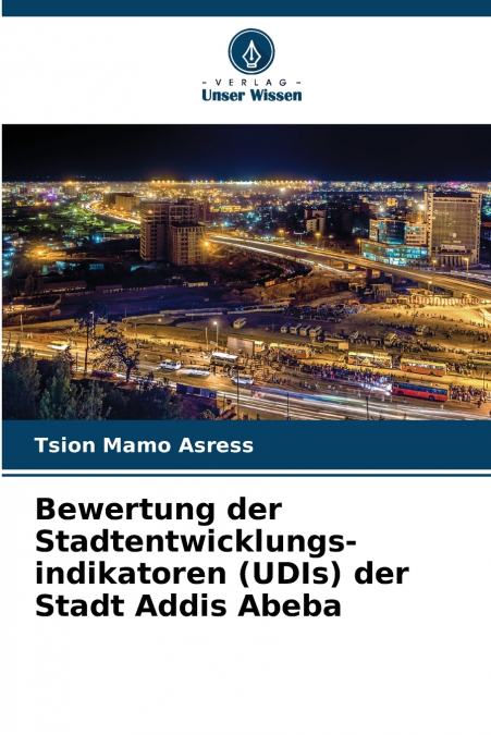 Bewertung der Stadtentwicklungs- indikatoren (UDIs) der Stadt Addis Abeba